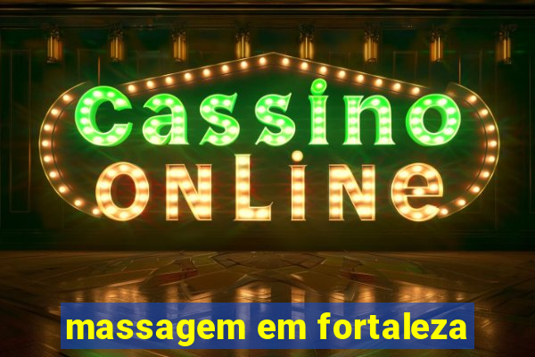 massagem em fortaleza